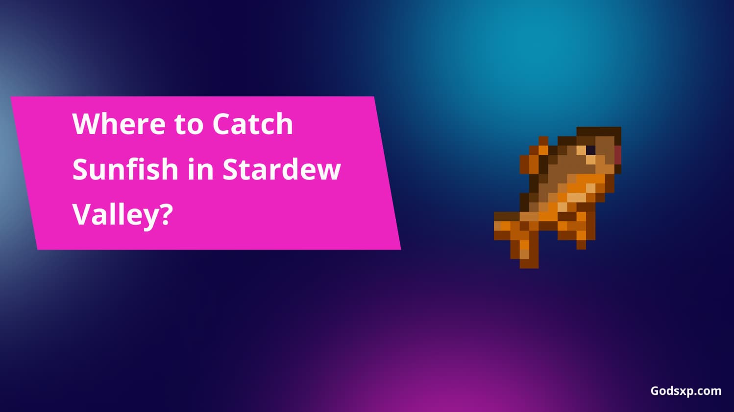 Where to Catch Sunfish in Stardew Valley