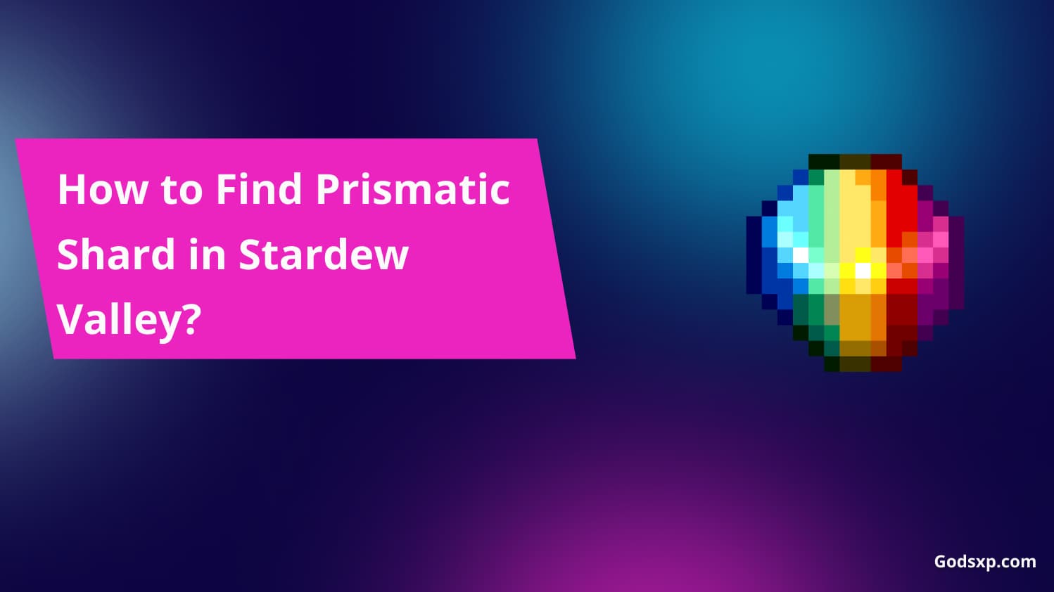 Prismatic Shard in Stardew Valley